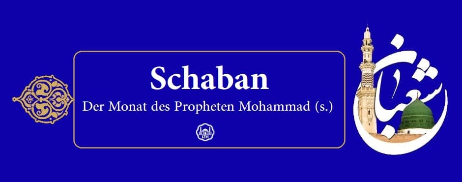 Einige empfohlene Handlungen für den heiligen Monat Schaban